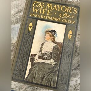 The Mayor's Wife by Anna Katharine Green Book